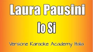 Laura Pausini  Io si Seen Versione Karaoke Academy Italia [upl. by Hibbs]