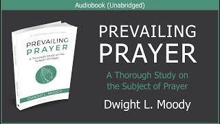 Prevailing Prayer  Dwight L Moody  Christian Audiobook Video [upl. by Burtis]