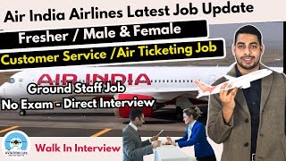 Air India Airlines Latest Job Update  Fresher  Male amp Female  Walk In Interview aviation jobs [upl. by Nnawtna421]