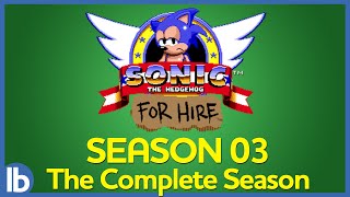 Sonic For Hire  Season 3 The Complete Season [upl. by Bernadene]