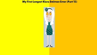 My First Longest Klara Smirnov Error Part 15 [upl. by Aloel]