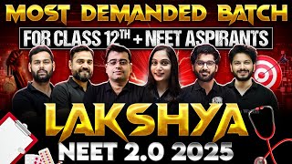 Most DEMANDED Batch for Class 12th  NEET Aspirants  LAKSHYA NEET 20 2025 🎯🔥 [upl. by Aikaj]