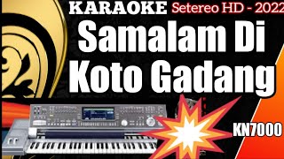 KARAOKE MINANG SAMALAM DI KOTO GADANG setereo KN7000  ALJES [upl. by Llewoh19]