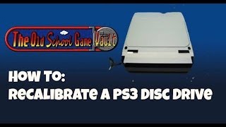 How to Calibrate a Playstation 3 Disc Drive PS3  The Old School Game Vault [upl. by Friedlander]