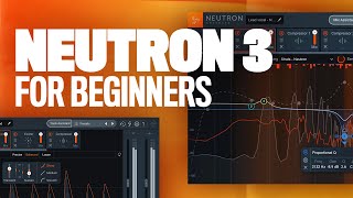 How To Use iZotope Neutron 3 For Beginners [upl. by Amo30]