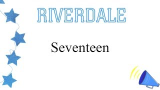 Riverdale  Seventeen lyrics [upl. by Anid]