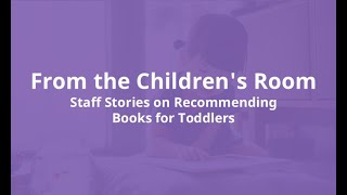 From the Childrens Room Staff Stories on Recommending Books for Toddlers [upl. by Relluf]