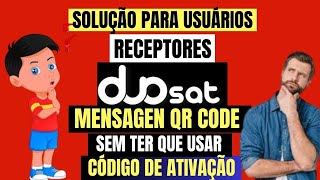 RECEPTORES DUOSAT COM MENSAGEN EXPIRADO QR CODE SOLUÇÃO SEM PRECISAR USAR CÓDIGO DE ATIVAÇÃO 2024 [upl. by Mahmoud348]