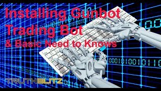 Installing GunBot Crypto Trading Bot and What to Know [upl. by Nonah]