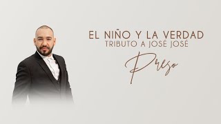 El Niño y La Verdad  Preso Tributo a José José Official Audio [upl. by Ardried828]