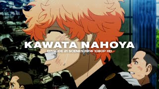 Kawata Nahoya Tokyo Revengers Episode 21 Scenes Raw 1080 HD [upl. by Dniren]