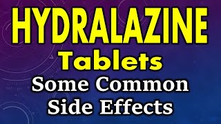 Hydralazine side effects  side effects of hydralazine tablets  hydralazine tablet side effects [upl. by Eniamart]