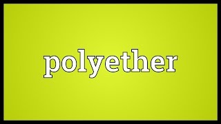 Polyether Meaning [upl. by Erlene308]