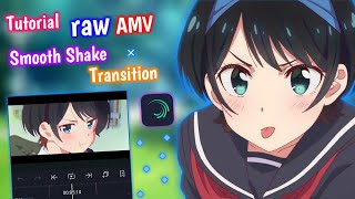 Tutorial Smooth Transition AMV and Shake Effect Alight Motion  Alight Motion [upl. by Laaspere]