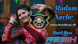 Madam Nache Nache Re Tu Re Dj Remix Hard Bass Anjali Raghav  Vibration  Haryana Song 2024 Remix [upl. by Kylander]