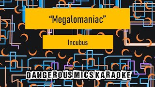 Megalomaniac  Incubus Karaoke Instrumental [upl. by Amairam]