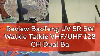 Review Baofeng UV 5R 5W Walkie Talkie VHFUHF 128 CH Dual Band Two Way Radio Original [upl. by Luigino]