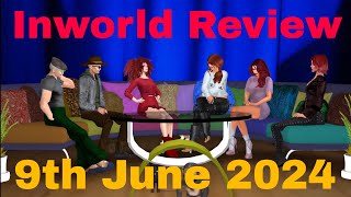 Inworld Review  9th June 2024 [upl. by Portugal865]