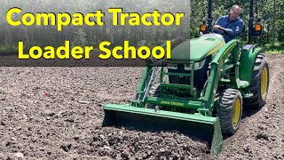 Compact Tractor Loader School  Tips for How to Use a Front End Loader on JD 3039R [upl. by Newby291]