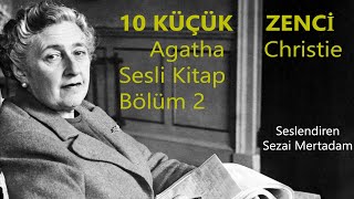 Agatha Christie 10 Küçük Zenci Sesli Kitap  2 Bölüm [upl. by Jaquith]