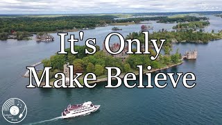 Its Only Make Believe w Lyrics  Conway Twitty Version [upl. by Kennith]