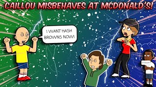 REQUESTED Caillou Misbehaves at McdonaldsDestroys McdonaldsGrounded [upl. by Linzer]