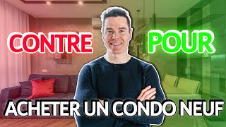 Le CONDO NEUF TOUT ce que vous DEVEZ SAVOIR AVANT DACHETER [upl. by Ecinnaj]