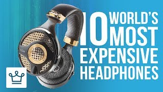 Top 10 Most Expensive Headphones In The World [upl. by Ised421]