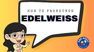 How to Pronounce the Name Edelweiss Say Edelweiss Correctly and Confidently [upl. by Judson322]