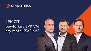 JPK CIT – powtórka z JPK VAT czy może KSeF bis [upl. by Ruggiero843]