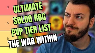 ULTIMATE SOLOQ RBG PVP TIER LIST THE WAR WITHIN [upl. by Donelu703]