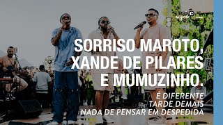 É DiferenteTarde DemaisNada De Pensar Em Despedida  Sorriso Maroto Xande de Pilares Mumuzinho [upl. by Ellehcsor]