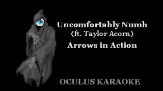 Arrows in Action ft Taylor Acorn  Uncomfortably Numb Karaoke [upl. by Eibber664]