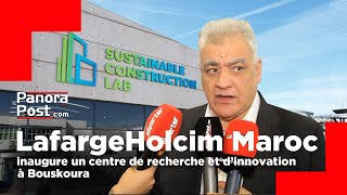 LafargeHolcim Maroc inaugure un centre de recherche et d’innovation à Bouskoura [upl. by Yelraf]