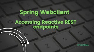 Spring WebFlux  Part 2  Accessing Reactive REST endpoints [upl. by Inod]