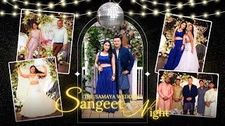 The Samaya Wedding  Sangeet vlog  Full video [upl. by Adnirual531]