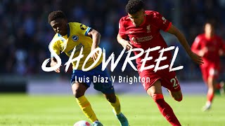 Showreel Luis Diaz dominates the attack at Brighton [upl. by Wilkey]