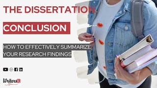 The Dissertation Conclusion How to Effectively Summarize Your Research Findings  WritersERcom [upl. by Zurciram]