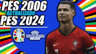 ¡PES 6 ACTUALIZADO AL 2024  EUROCOPA 2024 [upl. by Animor129]