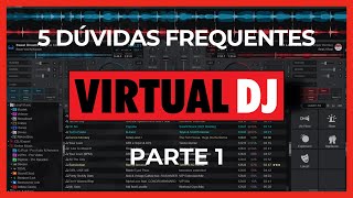 Virtual DJ  5 Dúvidas frequentes Parte 1 [upl. by Assiran530]