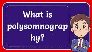 What is polysomnography [upl. by Urbanna]