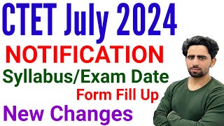 CTET July 2024 Notification  CTET 2024 Exam Date  CTET Form Fill Up 2024  New Changes  CTET [upl. by Auop]