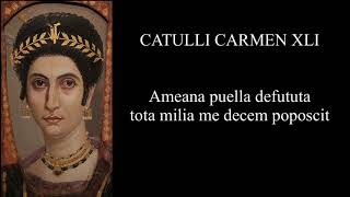 Catullus 41 in Latin amp English with Vocabulary amp Grammar notes Ameana puella defututa [upl. by Noby440]