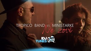 TROPICO BAND FEAT MINISTARKE  NE ZOVI OFFICIAL VIDEO [upl. by Robinson]