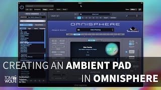 Creating A Patch In Omnisphere  Ambient Pad Ep 4 [upl. by Aitnis115]