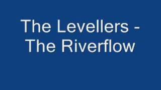 The levellers  Riverflow [upl. by Retrac]