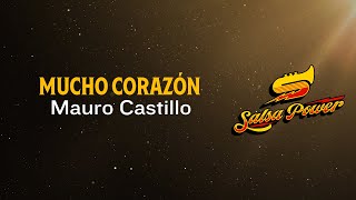 Mucho Corazón Mauro Castillo Video Letra  Salsa Power [upl. by Aratal]