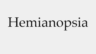 How to Pronounce Hemianopsia [upl. by Ennaej]