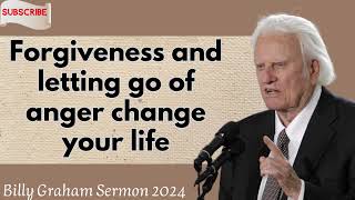 Billy Graham Sermon 2024  Forgiveness and letting go of anger change your life [upl. by Massimo10]