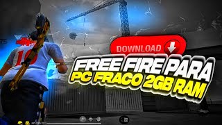 COMO JOGAR FREE FIRE EM PC FRACO COM 2GB RAM 🖥️ [upl. by Claresta]